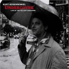 Rosenwinkel Kurt - Undercover: Live At The Village Van in the group CD / Jazz at Bengans Skivbutik AB (4275757)