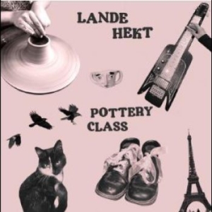 Hekt Lande - Pottery Class in the group VINYL / Rock at Bengans Skivbutik AB (4275870)