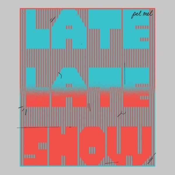Pel Mel - Late, Late Show in the group VINYL / Pop at Bengans Skivbutik AB (4275873)