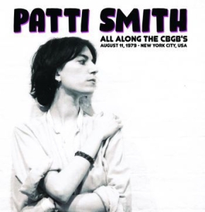 Smith Patti - All Along The Cbgb's Aug.11, 1979 in the group VINYL / Pop-Rock at Bengans Skivbutik AB (4275875)