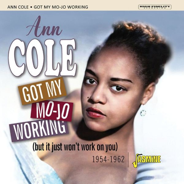 Ann Cole - Got My Mojo Working (But It Just Won't Work On You) 1954-1962 in the group CD / Jazz/Blues at Bengans Skivbutik AB (4275908)