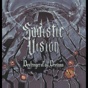 Sadistic Vision - Destroyer Of All Dreams in the group VINYL / Hårdrock/ Heavy metal at Bengans Skivbutik AB (4275989)