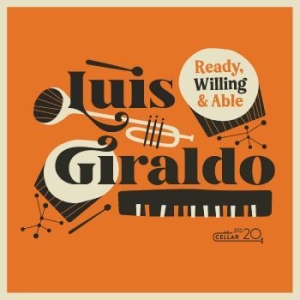 Giraldo Luis - Ready, Willing, And Able in the group CD / Jazz/Blues at Bengans Skivbutik AB (4276315)