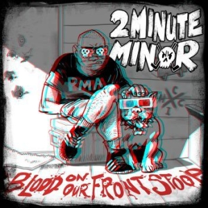2Minute Minor - Blood On Our Front Stoop in the group CD / Hårdrock/ Heavy metal at Bengans Skivbutik AB (4276349)
