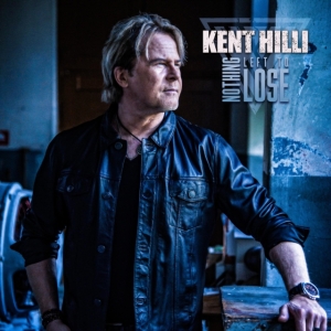 Kent Hilli - Nothing Left To Lose in the group CD / Hårdrock at Bengans Skivbutik AB (4276438)