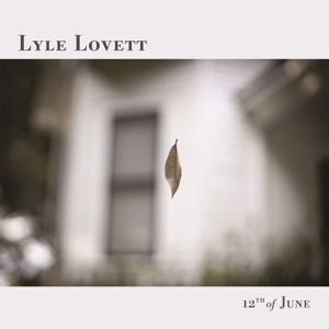 Lyle Lovett - 12th Of June in the group VINYL / Country at Bengans Skivbutik AB (4276756)