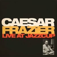 Frazier Ceasar - Live At Jazzcup in the group CD / Jazz at Bengans Skivbutik AB (4277055)