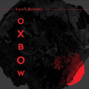 Oxbow - Love's Holiday in the group CD / Pop at Bengans Skivbutik AB (4277892)
