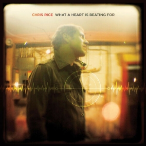Rice Chris - What A Heart Is Beating For in the group Externt_Lager /  at Bengans Skivbutik AB (4278493)