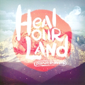 Planetshakers - Heal Our Land in the group Externt_Lager /  at Bengans Skivbutik AB (4278519)