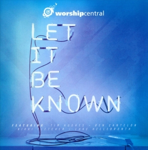 Worship Central - Let It Be Known in the group Externt_Lager /  at Bengans Skivbutik AB (4278524)