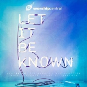 Worship Central - Let It Be Known in the group Externt_Lager /  at Bengans Skivbutik AB (4278524)