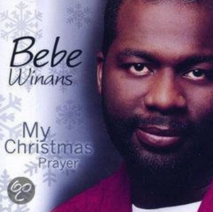 Winans Bebe - My Christmas Prayer in the group CD / Julmusik,Övrigt at Bengans Skivbutik AB (4278552)