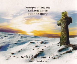 Becker Margaret Getty Kristyn H - New Irish Hymns 3 Incarnation in the group Externt_Lager /  at Bengans Skivbutik AB (4278594)