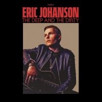 Johanson Eric - The Deep And The Dirty in the group CD / Pop-Rock at Bengans Skivbutik AB (4279118)