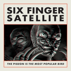 Six Finger Satellite - The Pigeon Is The Most Popular Bird in the group CD / Pop-Rock at Bengans Skivbutik AB (4279618)