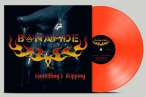 Bonafide - Somethings Dripping (Neon Orange Ts in the group VINYL / Hårdrock,Pop-Rock at Bengans Skivbutik AB (4280138)