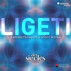 Les Siècles / Francois-Xavier Roth - Ligeti: Kammerkonzert & Bläserquintette in the group CD / Klassiskt,Övrigt at Bengans Skivbutik AB (4281435)