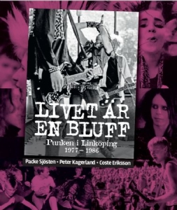 Livet är en bluff. Punken i Linköping 1977-1986 in the group OTHER / Övriga böcker at Bengans Skivbutik AB (4284462)
