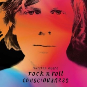 Moore Thurston - Rock N Roll Consciousness (Vinyl Lp in the group Minishops / Thurston Moore at Bengans Skivbutik AB (4284571)