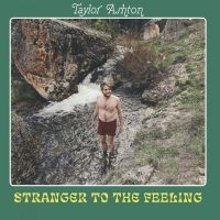 Ashton Taylor - Stranger To The Feeling in the group CD / Svensk Folkmusik,World Music at Bengans Skivbutik AB (4284707)