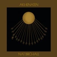 Birchall Nat - Akhenaten in the group VINYL / Jazz at Bengans Skivbutik AB (4284719)