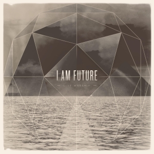 I Am Future - I Am Future in the group Externt_Lager /  at Bengans Skivbutik AB (4284794)
