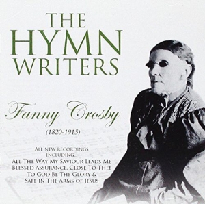 Various Artists - Hymn Writers: Fanny Crosby in the group Externt_Lager /  at Bengans Skivbutik AB (4284810)