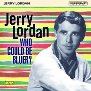 Lordan Jerry - Who Could Be Bluer? in the group CD / Pop at Bengans Skivbutik AB (4285940)
