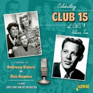 Andrews Sisters & Dick Haymes The - Celebrating Club 15 At Cbs! Volume in the group CD / Pop at Bengans Skivbutik AB (4285944)