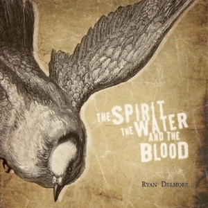 Delmore Ryan - The Spirit, The Water And The Blood in the group Externt_Lager /  at Bengans Skivbutik AB (4285984)