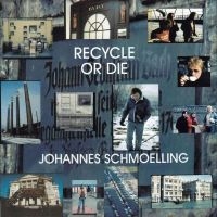 Schmoelling Johannes - Recycle Or Die in the group CD / Pop-Rock at Bengans Skivbutik AB (4287095)