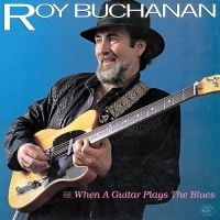Buchanan Roy - When A Guitar Plays The Blues in the group VINYL / Blues,Jazz at Bengans Skivbutik AB (4287304)