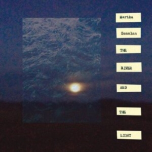 Scanlan Martha - The River And The Light in the group VINYL / Pop-Rock,Svensk Folkmusik at Bengans Skivbutik AB (4287993)