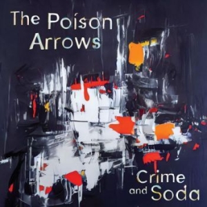 Poison Arrows The - Crime And Soda (Silver Vinyl) in the group VINYL / Pop-Rock at Bengans Skivbutik AB (4288000)
