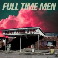 Full Time Men - Part Time Job (Translucent Green Vi in the group VINYL / Pop-Rock at Bengans Skivbutik AB (4289032)