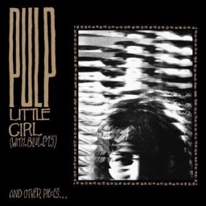 Pulp - Little Girl (With Blue Eyes) in the group VINYL / Rock at Bengans Skivbutik AB (4289485)