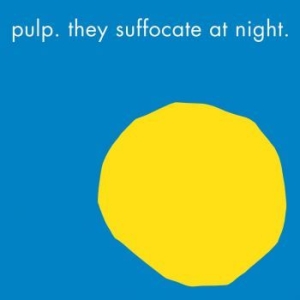 Pulp - They Suffocate At Night in the group Minishops / Pulp at Bengans Skivbutik AB (4289487)