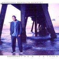 Marsalis Quartet Branford - Footsteps Of Our Fathers in the group CD / Jazz at Bengans Skivbutik AB (4290963)