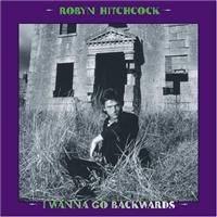 Hitchcock Robyn - I Wanna Go Backwards Box Set in the group CD / Rock at Bengans Skivbutik AB (4291057)
