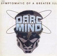 Darc Mind - Symptomatic Of A Greater Ill in the group CD / Hip Hop-Rap at Bengans Skivbutik AB (4291085)