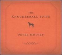 Mulvey Peter - The Knuckleball Suite in the group CD / Pop-Rock at Bengans Skivbutik AB (4291130)