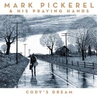 Pickerel Mark & His Praying Hands - Cody's Dream in the group CD / Pop-Rock at Bengans Skivbutik AB (4291161)