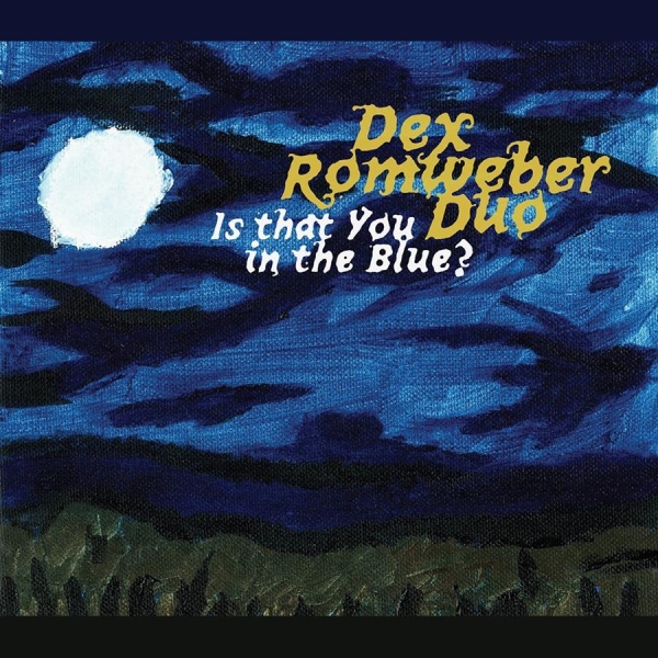 Romweber Dex Duo - Is That You In The Blue in the group CD / Bestsellers at Bengans Skivbutik AB (4291165)