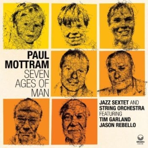 Mottram Paul - Seven Ages Of Man in the group CD / Jazz at Bengans Skivbutik AB (4291258)