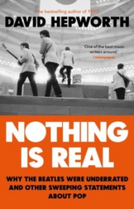 David Hepworth - Nothing Is Real in the group OUR PICKS / Music Books at Bengans Skivbutik AB (4292961)