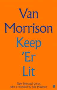 Van Morrison - Keep 'Er Lit. New Selected Lyrics in the group OUR PICKS / Music Books at Bengans Skivbutik AB (4292964)