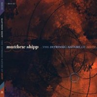Shipp Matthew - The Intrinsic Nature Of Shipp in the group CD / Jazz at Bengans Skivbutik AB (4293351)