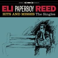 Reed Eli Paperboy - Hits And Misses in the group CD / Pop-Rock,RnB-Soul at Bengans Skivbutik AB (4293473)