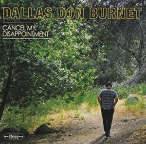 Dallas Don Burnet - Cancel My Disappointment in the group CD / Pop-Rock at Bengans Skivbutik AB (4293643)